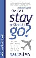 AS Should I Stay Or Should I Go? The Truth About Moving Abroad And Whether It's Right For You